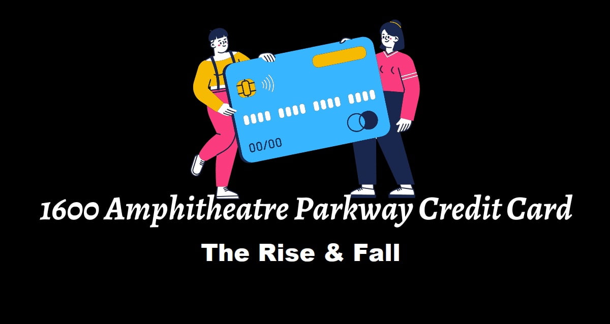 1600 Amphitheatre Parkway Credit Card